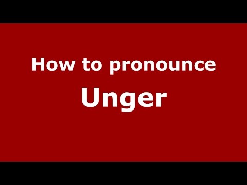 How to pronounce Unger