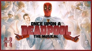 Once Upon a Deadpool: Not a trailer, Not a review... A MUSICAL