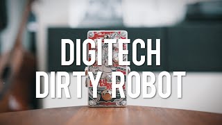 Video thumbnail for DigiTech Dirty Robot (demo) by Living Room GD