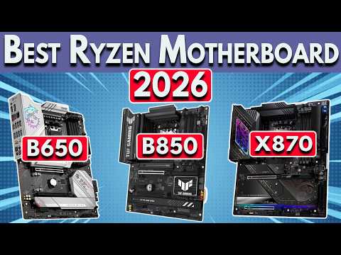 Best Ryzen Motherboard 2026 for Ryzen 9000 &amp; 7000 CPUs. Best B850 X870 X870E Motherboard