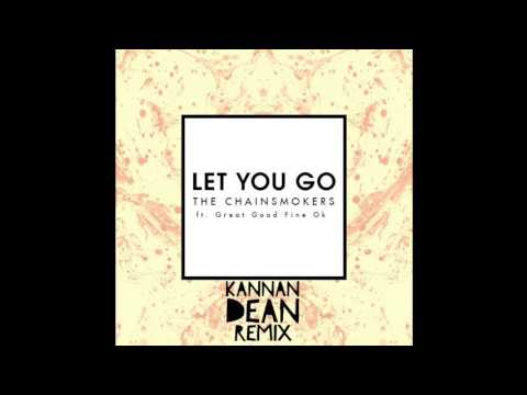 The Chainsmokers - Let You Go (Kannan Dean Remix)
