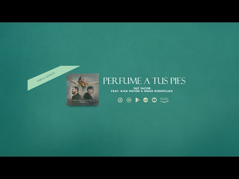 Perfume a tus pies - Nueva Versión -Jaz Jacob -( Ft. Kike Pavón & Omar Rodriguez Music)