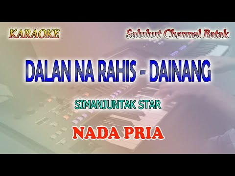 DAINANG DALAN NA RAIS ll KARAOKE BATAK ll SIMANJUNTAK STAR ll NADA PRIA FIS=DO