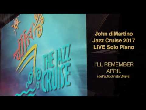 John diMartino LIVE on THE JAZZ CRUISE 2017  "I'LL REMEMBER APRIL"
