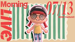 【🥐あつ森朝活配信 07/13🥛】今日はナイスな日です🌻タイムリープ出来るかな？🐞｜#animalcrossing