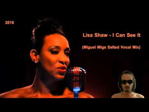 Lisa Shaw - I Can See It (Miguel Migs Salted Vocal Mix)