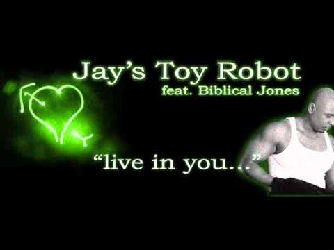 Jay's Toy Robot feat. Biblical Jones - Live in You (Original Mix)