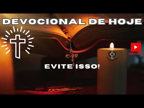 Devocional de Hoje - 13 - 06 - 25 - Evite isso!