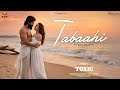 Tabaahi - Toxic | Rocking Star Yash & Kiara Advani | Vishal Mishra | Raj Shekhar