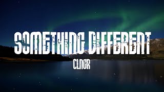 Download lagu CLNGR - Something Different (Lyrics) mp3