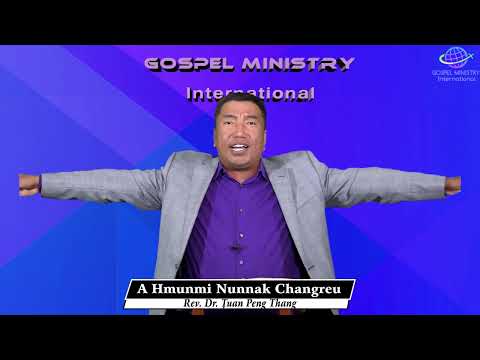 07. A HMUNMI NUNNAK CHANGREU - Rev.Dr. Tuan Peng Thang