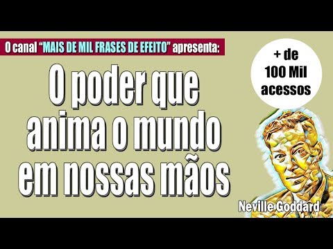 Neville Goddard - The Power That Animates the World in Your Hands