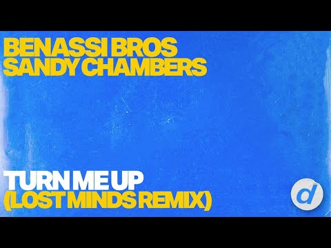 Benassi Bros, Sandy Chambers - Turn Me Up (Lost Minds Remix)