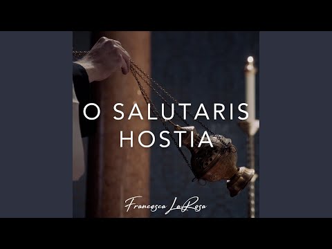 O Salutaris Hostia