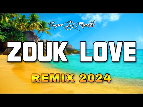 ZOUK LOVE REMIX 2024 - SUPER DJ RONALDO #06