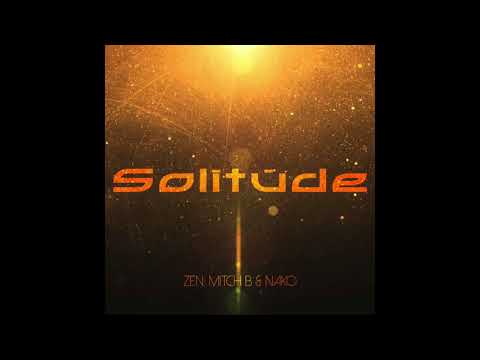 Zen, Mitch B & Nako - Solitude