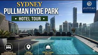 [4K] Hotel Tour | 🇦🇺 SYDNEY, Pullman Hyde Park 2025 Review