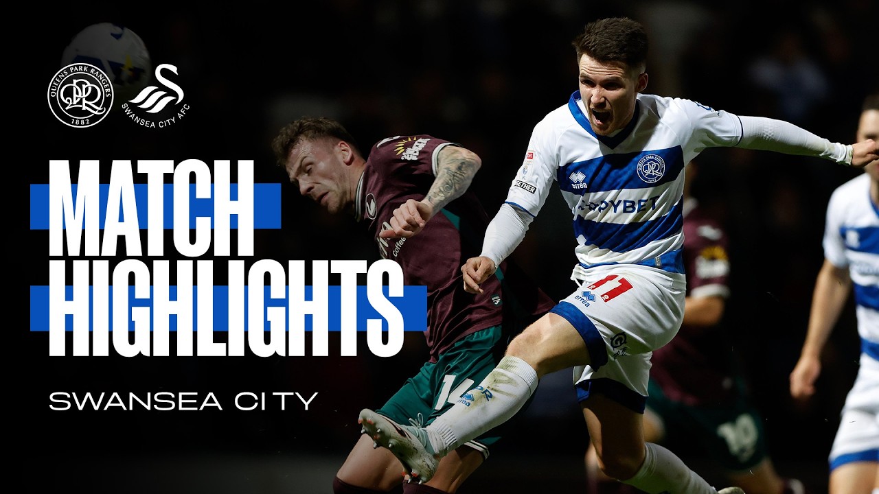Queens Park Rangers vs Swansea City Highlights