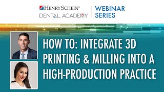 How to: Integrate 3D Printing & Milling Into Your Practice