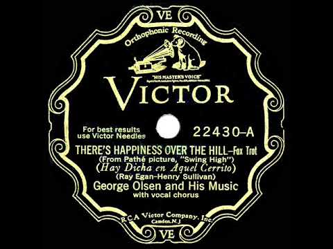 1930 George Olsen - There’s Happiness Over The Hill (with vocal quartet)