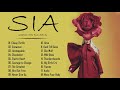 S I A Best Songs ️ S I A Greatest Hits Full Album 2022