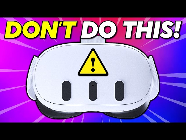 15 Things You Should NEVER do to your Quest 3 & Quest 3S. VR Tips and Tricks SDDEFAULT Thumbnail