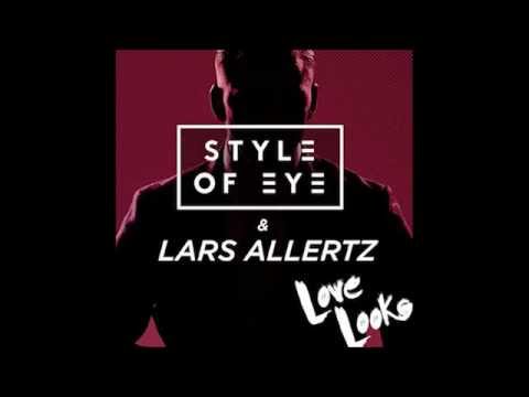 Style of Eye & Lars Allertz - Love Looks (Official Audio)