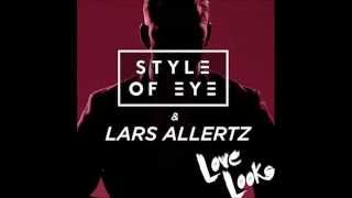 Style of Eye & Lars Allertz - Love Looks (Official Audio)