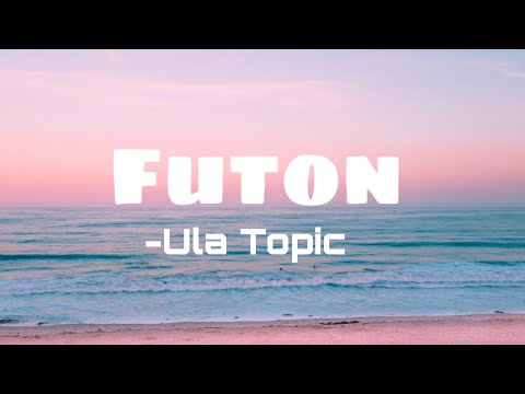 Futon - Ula (Lyrics Video) - YouTube