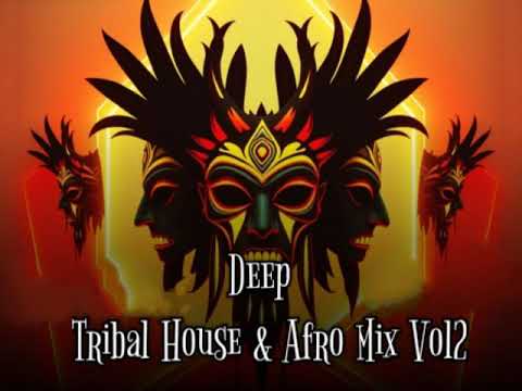 Deep Tribal House & Afro Music Mix Vol2