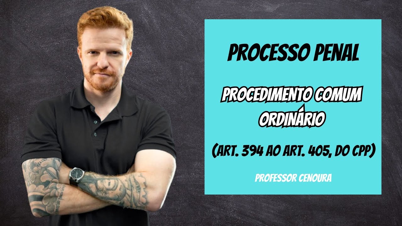 PROCESSO PENAL - AULA 02 - ART. 394 AO ART. 405, DO CPP