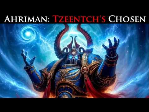 Ahriman - Chosen Champion of Tzeentch l Warhammer 40k Lore