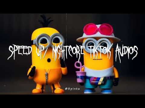 Speed up/nightcore tiktok audios part367 ♡