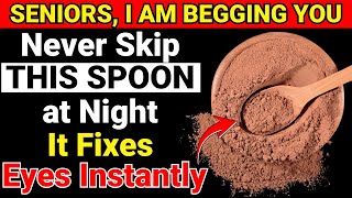 Avoid These Vision Mistakes After 60 — 1 Spoon of THIS Food Can Improve Eyesight Instantly!