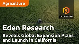 sustainable-agriculture-eden-research-ceo-reveals-global-expansion-plans-and-launch-in-california