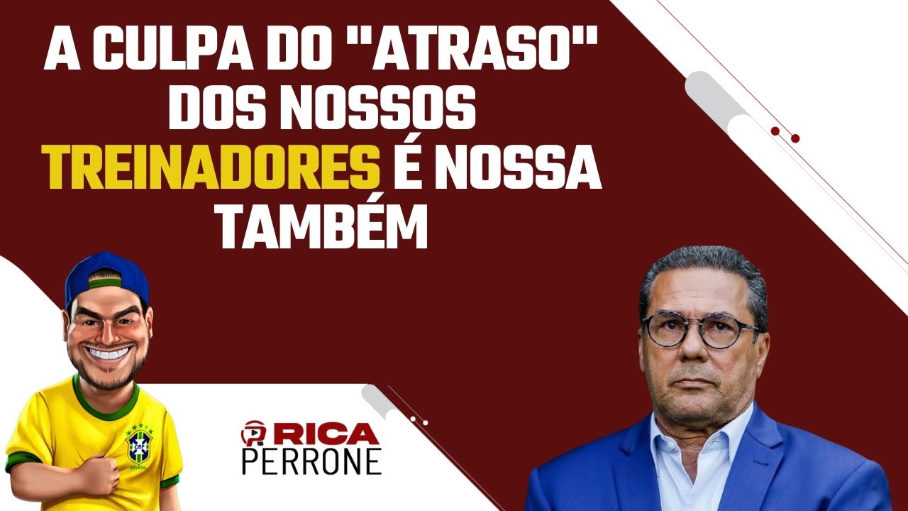 Nós somos culpados também pelo "treinador brasileiro"