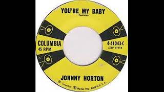 Johnny Horton - You're My Baby - 1957