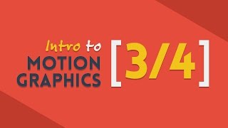 Intro to Motion Graphics [3/4] | After Effects Tutorial
