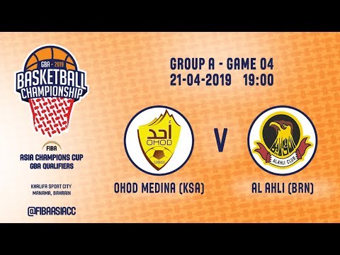Ohod (KSA) v Al Ahli (BRN) - Full Game - FIBA Asia Champions Cup 2019 - GBA Qualifiers