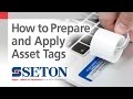 How to Prepare and Apply Asset Tags | Seton Video