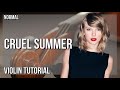 How to play Cruel Summer by Taylor Swift on Violin (Tutorial)