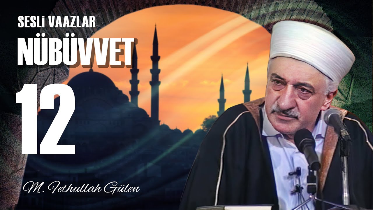 Nübüvvet -12-| Peygamberimizin Hilmi, Silmi, Tevazuu ve Cömertliği | M. Fethullah Gülen|(1975/09/26)