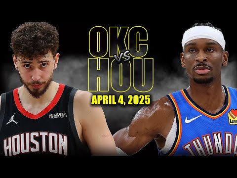 Oklahoma City Thunder vs Houston Rockets Full Game Highlights - April 4, 2025 | NBA Regular Season