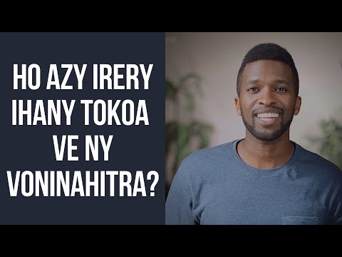 Ho Azy Irery Ihany Tokoa ve ny Voninahitra?