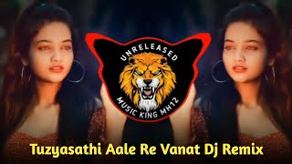 Tuzyasathi Aale Re Vanat Dj Remix  Gavalan  Unrele