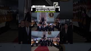 Open AI CEO Jensen Huang arrives in Beijing with President Trump on China Trade Mission