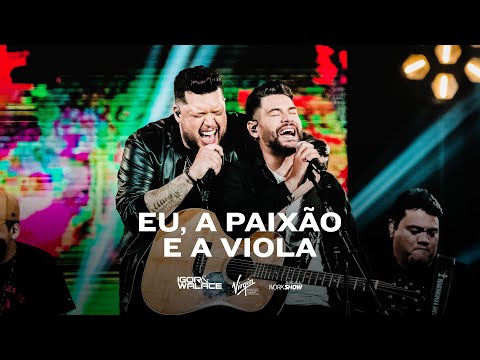 Igor e Walace - Eu A Paixão E A Viola - Ao Live