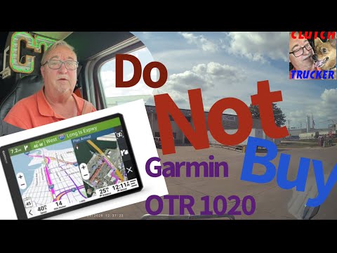 Do Not Buy this Truck GPS! Garmin Dezl OTR 1020 is Junk!