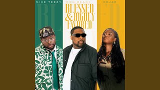 Blessed &amp; Highly Favored