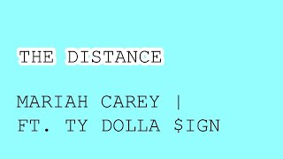 The Distance Lyrics - Mariah Carey ft. Ty Dolla $ign